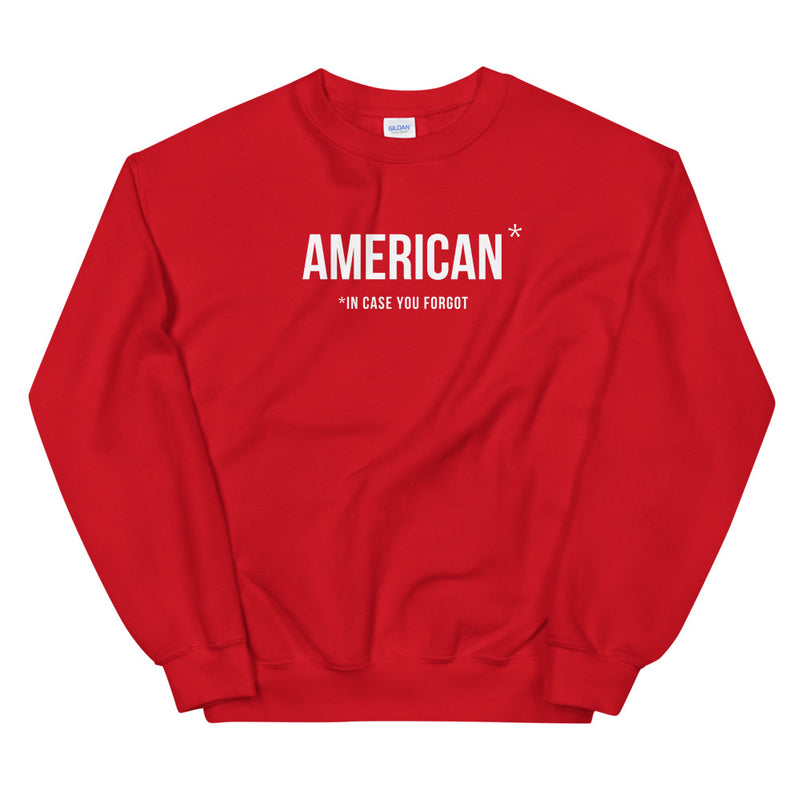 American* In Case You Forgot • Sweatshirt