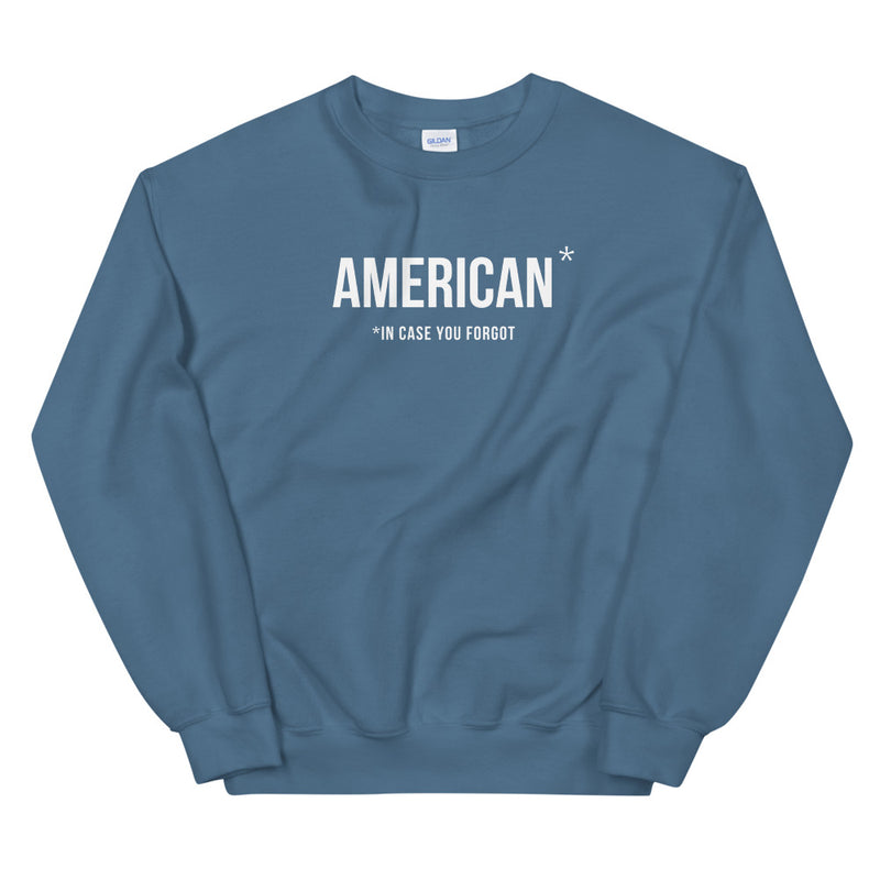 American* In Case You Forgot • Sweatshirt