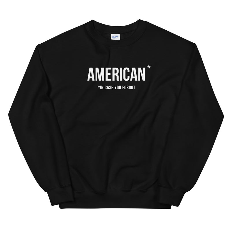 American* In Case You Forgot • Sweatshirt