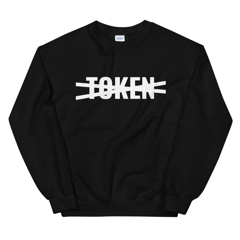 Not a Token | Unisex Sweatshirt