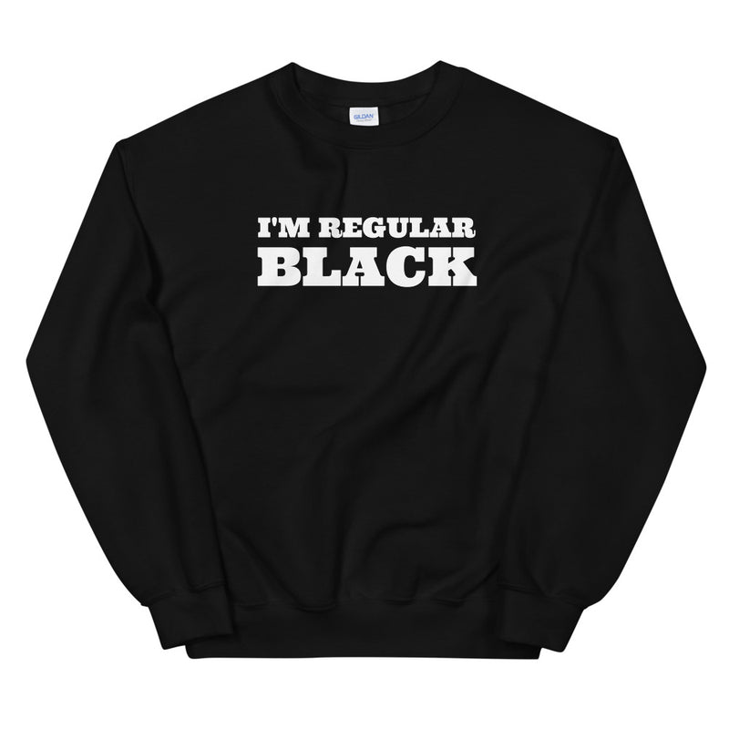 I'm Regular Black | Unisex Sweatshirt