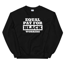 Equal Pay for Black Workers | Sweatshirt