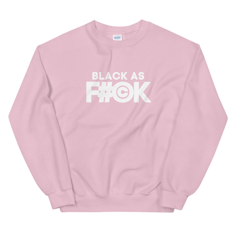 Black as F#©K | Unisex Sweatshirt