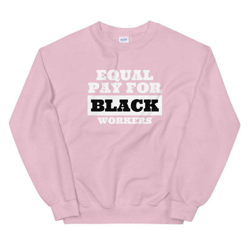 Equal Pay for Black Workers | Sweatshirt