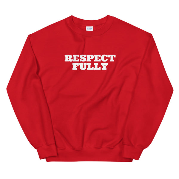 Respect Fully | Unisex Sweatshirt