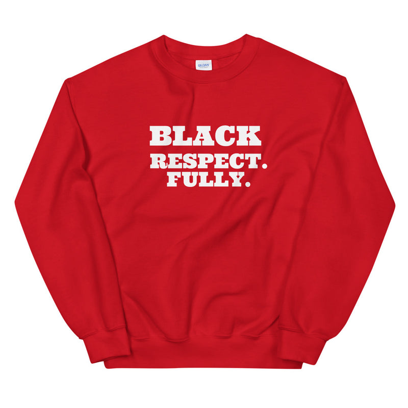 Black Respect. Fully | Unisex Sweatshirt