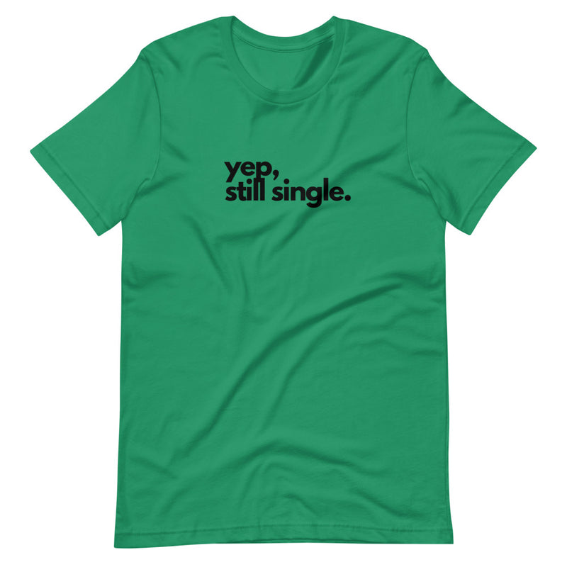 YEP, STILL SINGLE | BLKVIBE | Short-sleeve unisex t-shirt