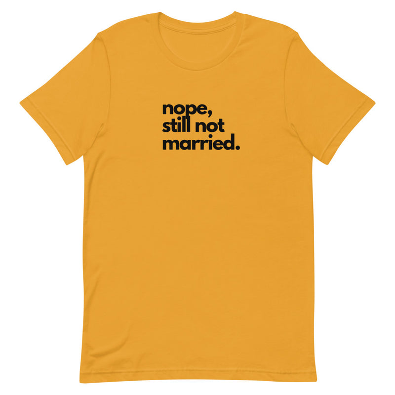 NOPE, STILL NOT MARRIED | BLKVIBE | Short-sleeve unisex t-shirt