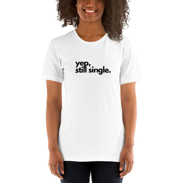 YEP, STILL SINGLE | BLKVIBE | Short-sleeve unisex t-shirt